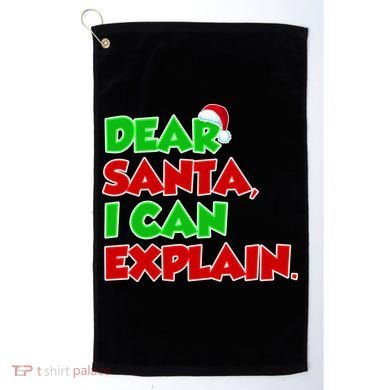 Christmas Dear Santa I Can Explain Golf Towel