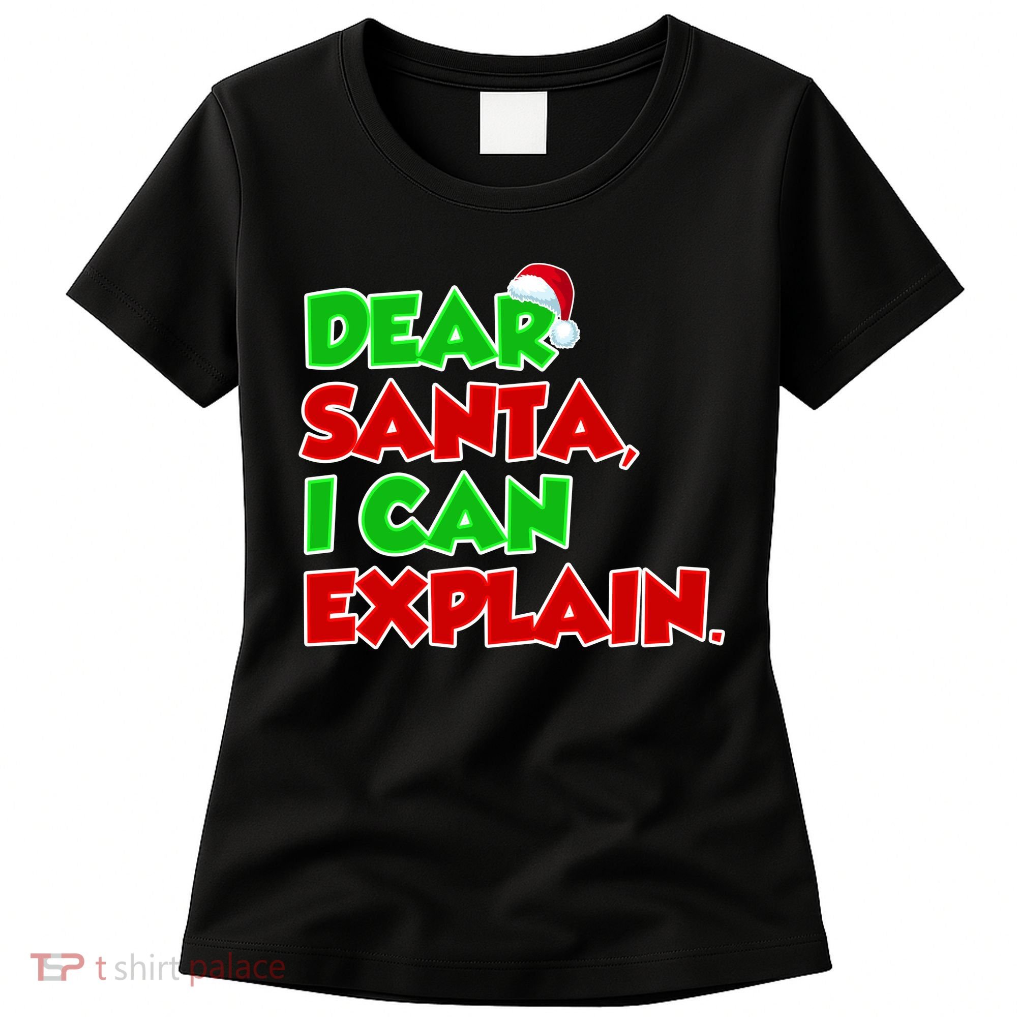 Christmas Dear Santa I Can Explain Women's T-Shirt