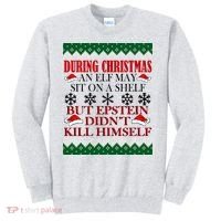Christmas Elf May Sit On A Shelf But Epstein Didn't Kill Himself Sweatshirt thumb 0