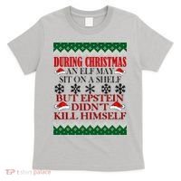 Christmas Elf May Sit On A Shelf But Epstein Didn't Kill Himself T-Shirt thumb 0