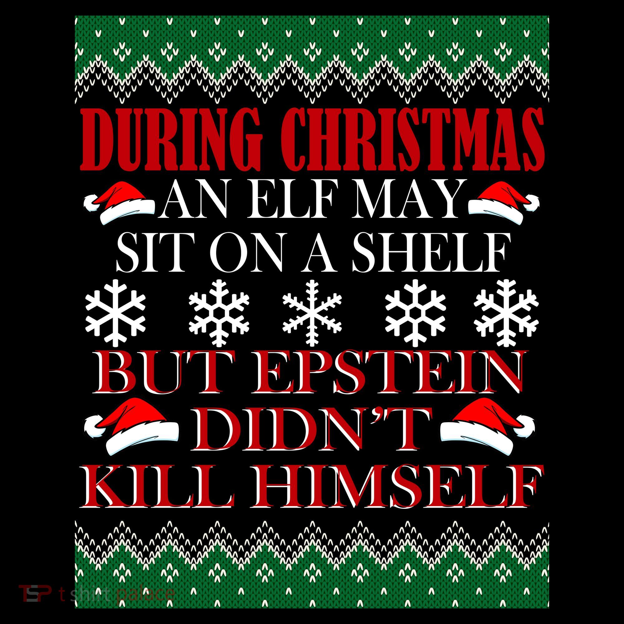Christmas Elf May Sit On A Shelf But Epstein Didn't Kill Himself Bucket Hat
