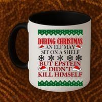 Christmas Elf May Sit On A Shelf But Epstein Didn't Kill Himself Coffee Mug thumb 2
