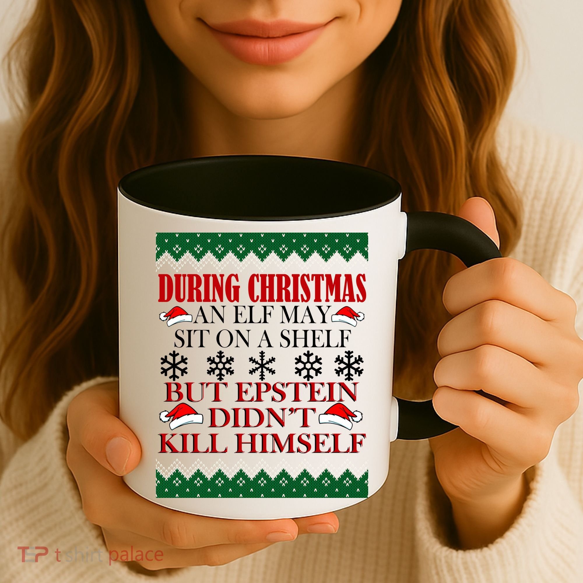 Christmas Elf May Sit On A Shelf But Epstein Didn't Kill Himself Coffee Mug
