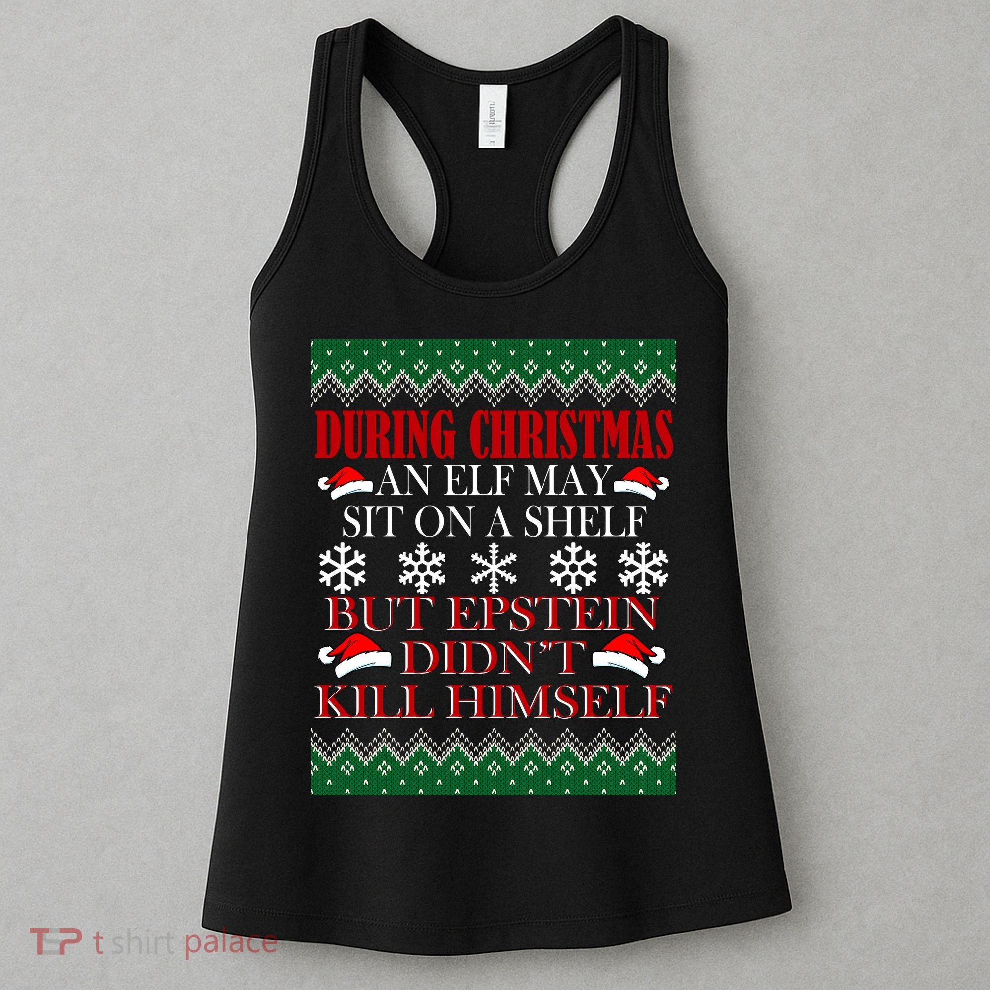 Christmas Elf May Sit On A Shelf But Epstein Didn't Kill Himself Women's Tank Top