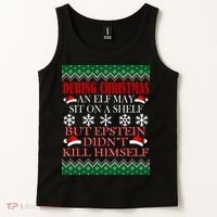Christmas Elf May Sit On A Shelf But Epstein Didn't Kill Himself Tank Top thumb 2