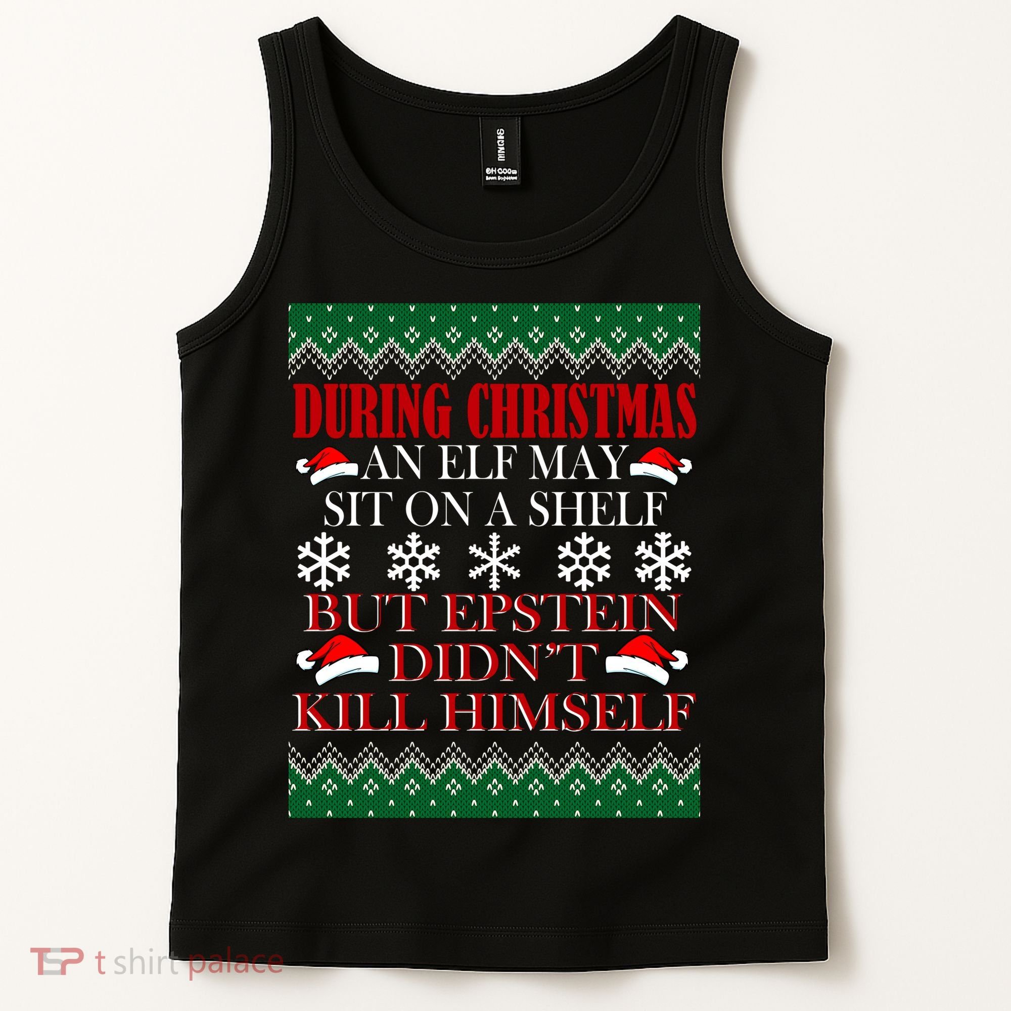 Christmas Elf May Sit On A Shelf But Epstein Didn't Kill Himself Tank Top