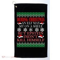 Christmas Elf May Sit On A Shelf But Epstein Didn't Kill Himself Golf Towel thumb 0