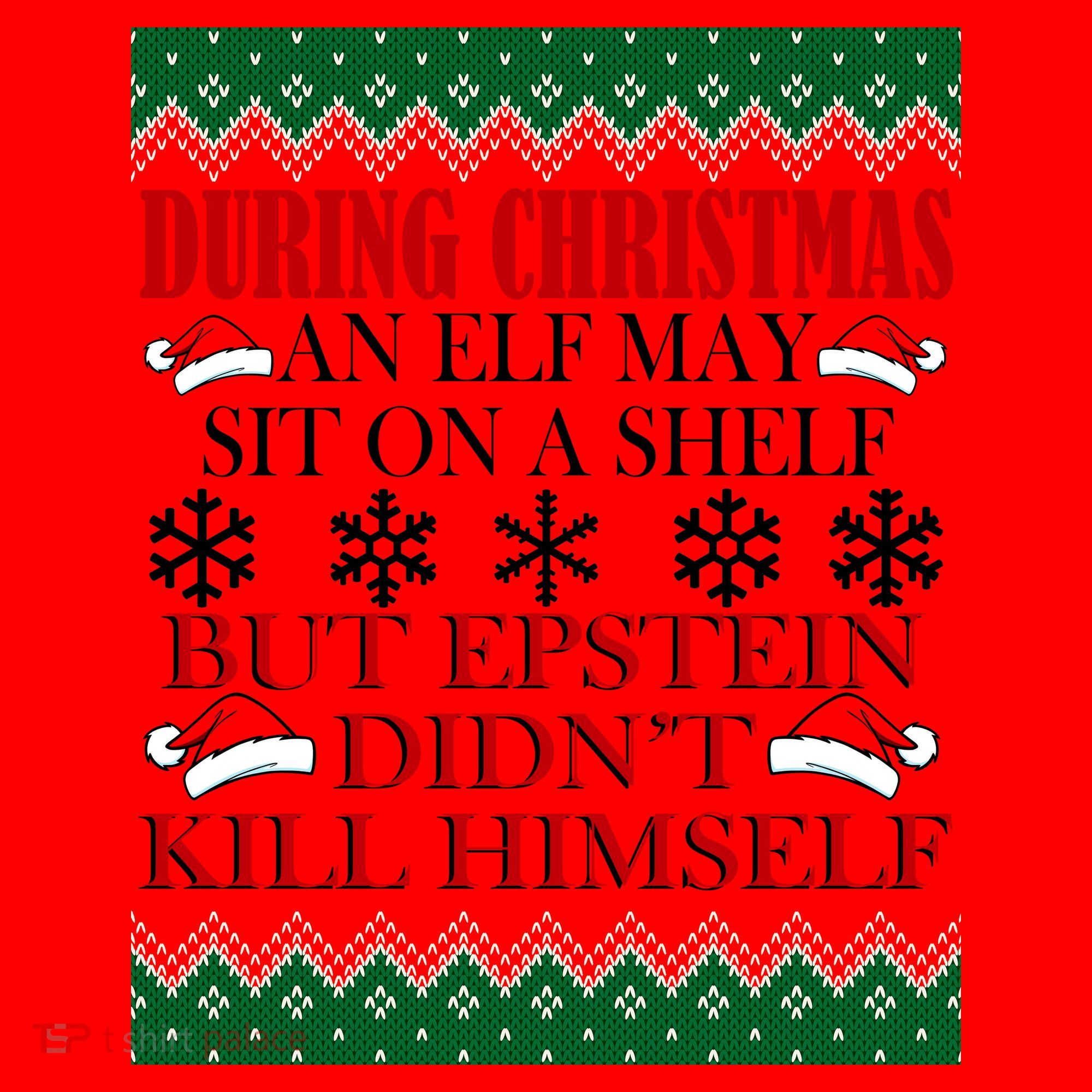 Christmas Elf May Sit On A Shelf But Epstein Didn't Kill Himself Santa Hat
