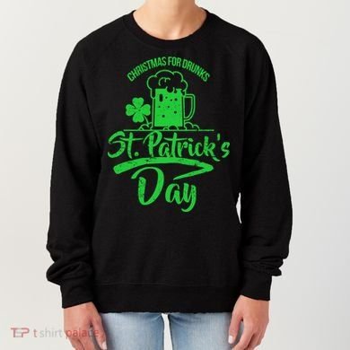 Christmas For Drunks St. Patrick's Day Women's Sweatshirt