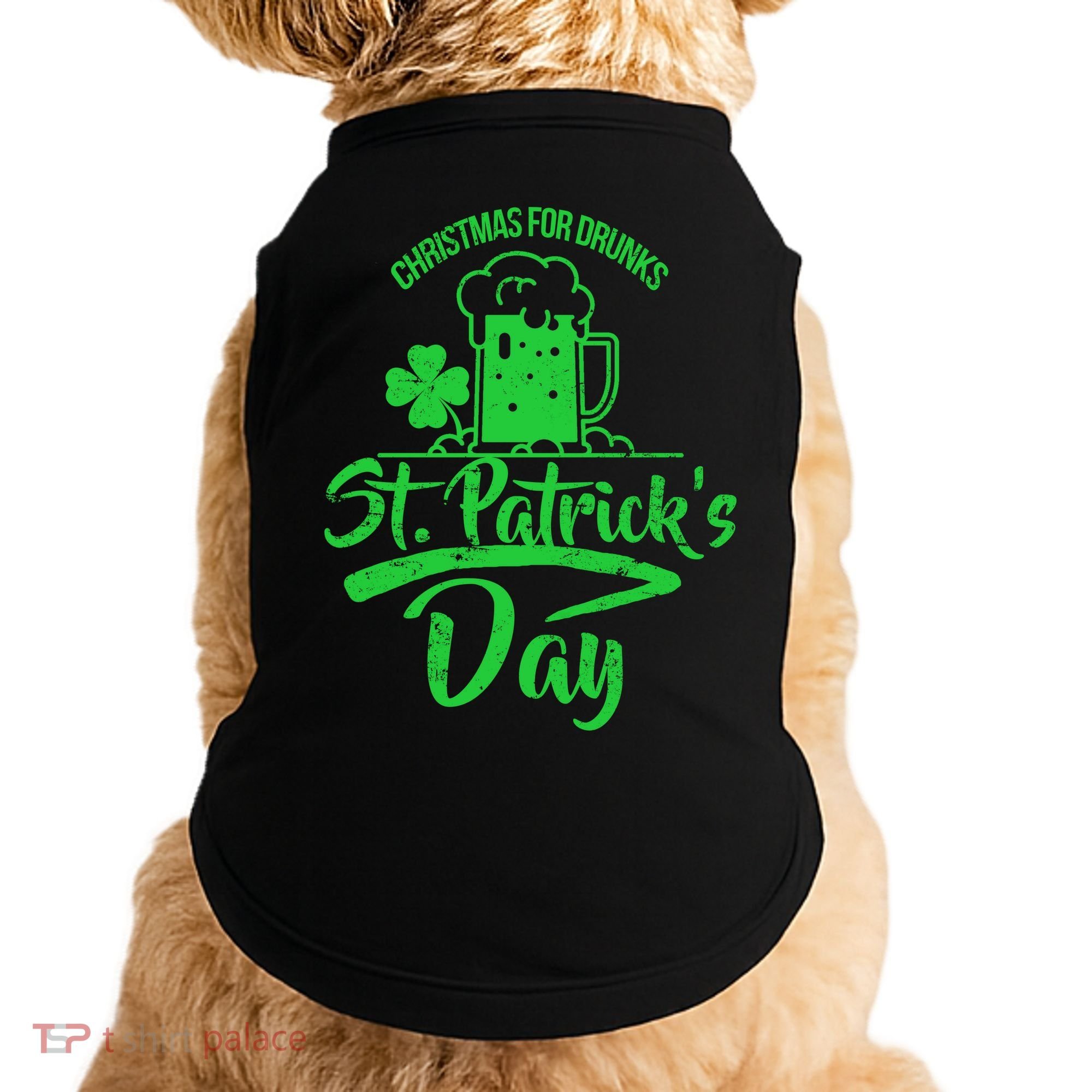 Christmas For Drunks St. Patrick's Day Doggie Tank