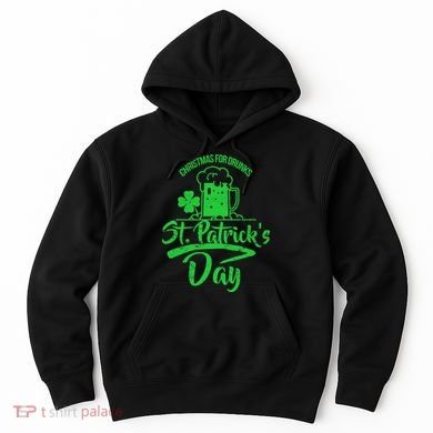 Christmas For Drunks St. Patrick's Day Hoodie