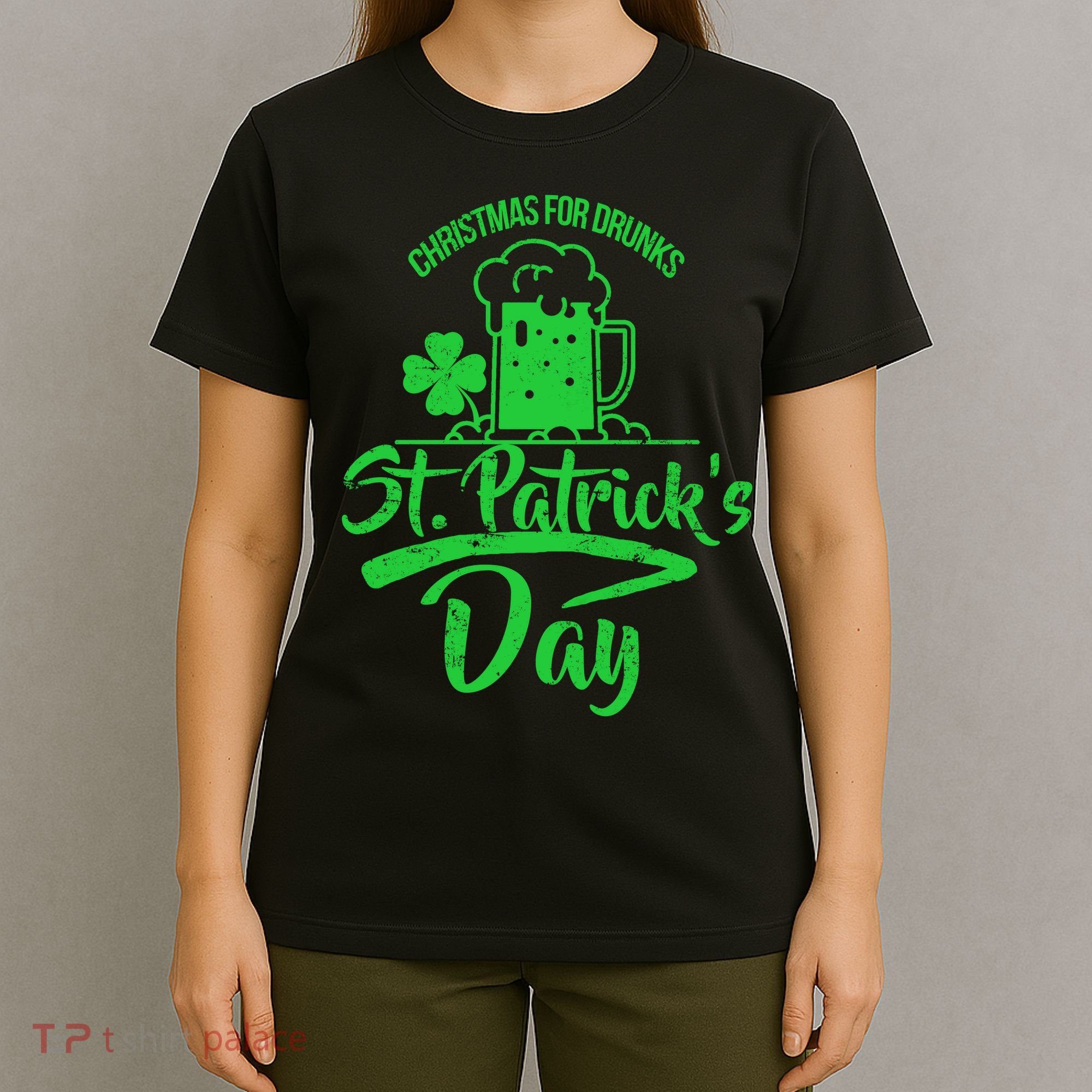 Christmas For Drunks St. Patrick's Day T-Shirt