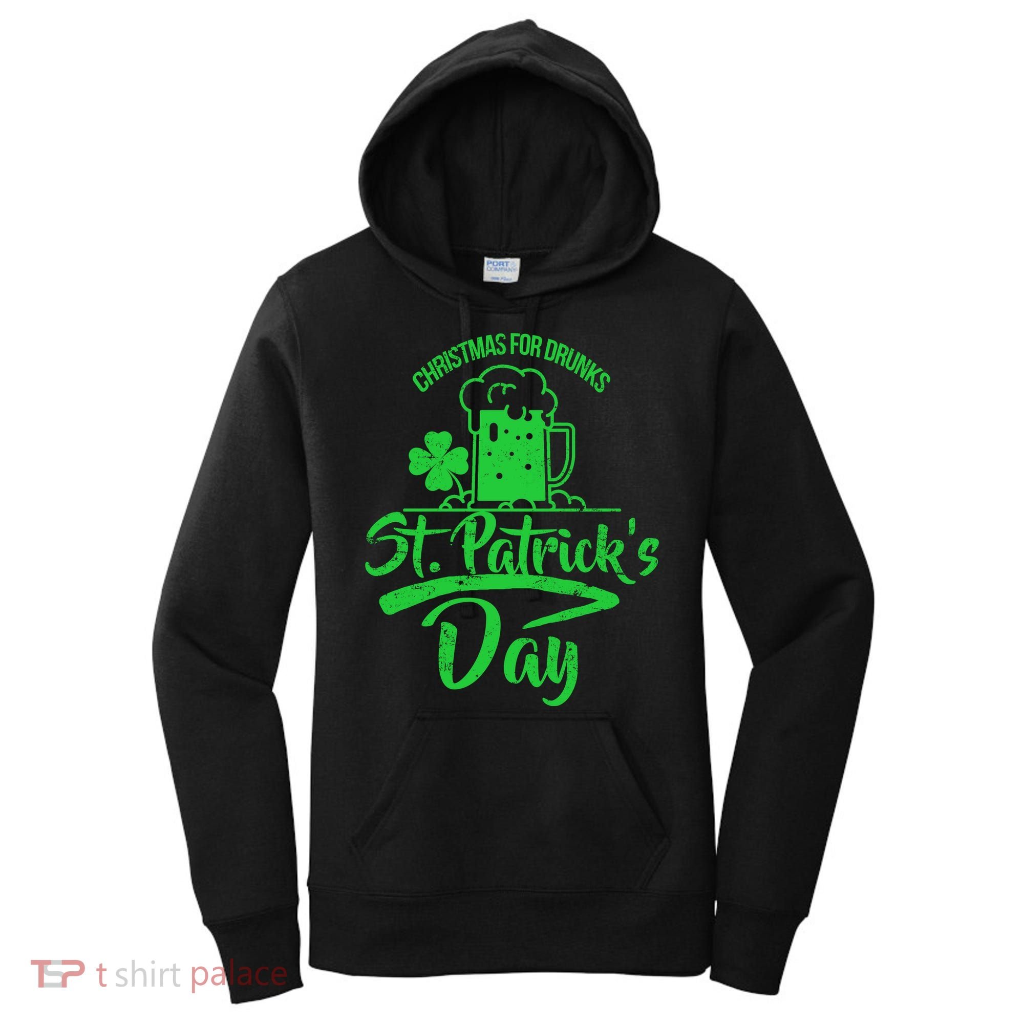 Christmas For Drunks St. Patrick's Day Women's Hoodie