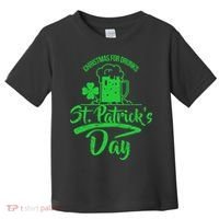 Christmas For Drunks St. Patrick's Day Toddler T-Shirt thumb 0