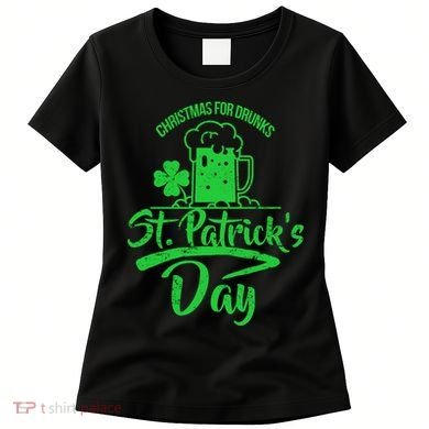 Christmas For Drunks St. Patrick's Day Women's T-Shirt