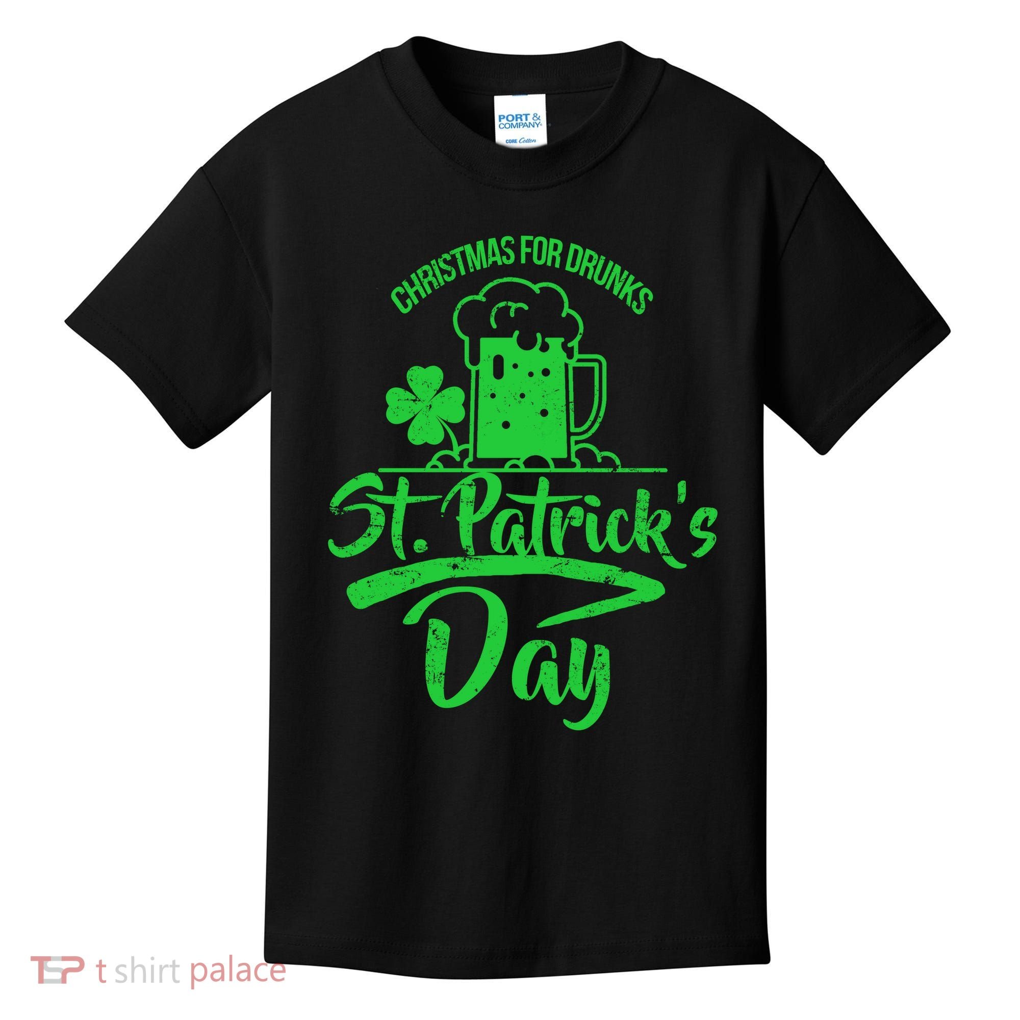 Christmas For Drunks St. Patrick's Day Kids T-Shirt