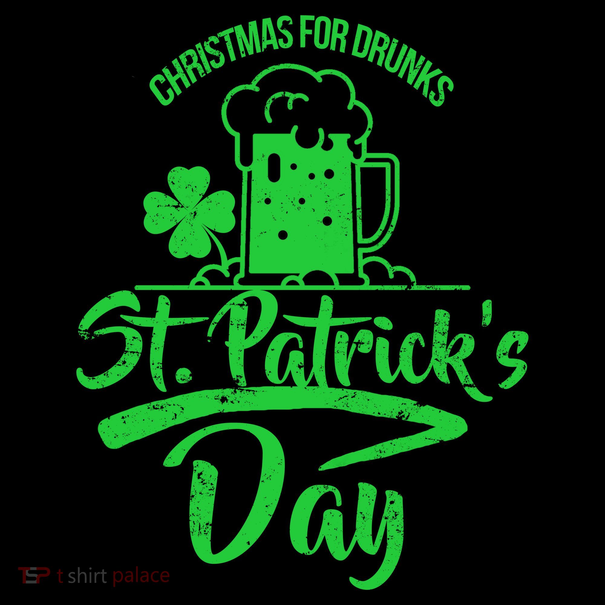 Christmas For Drunks St. Patrick's Day Kids T-Shirt