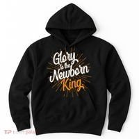 Christmas Glory To The Newborn King Hoodie thumb 0