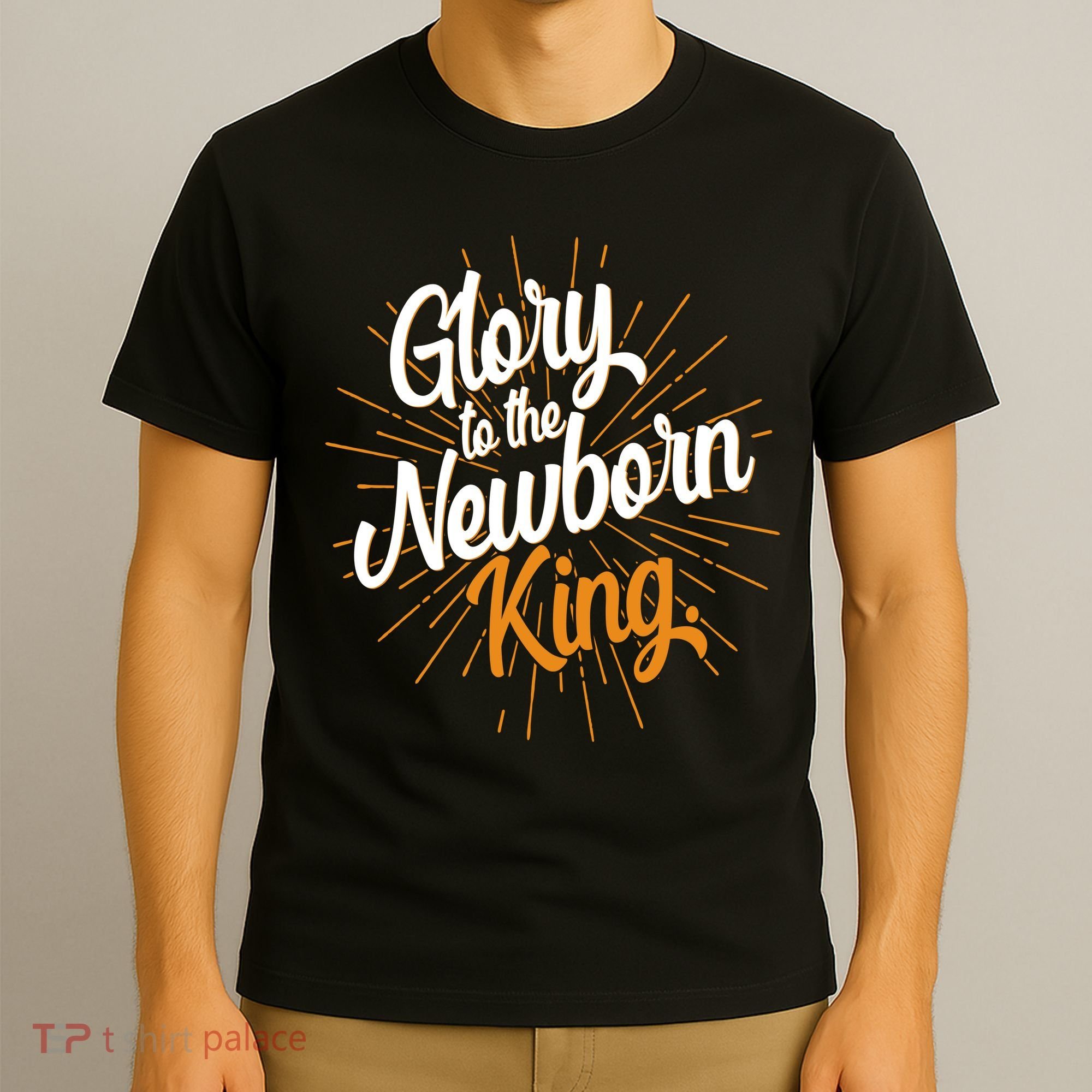 Christmas Glory To The Newborn King T-Shirt