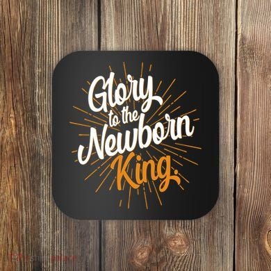 Christmas Glory To The Newborn King Coaster