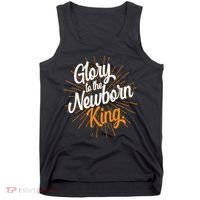 Christmas Glory To The Newborn King Tank Top thumb 0