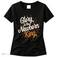 Christmas Glory To The Newborn King Women's T-Shirt thumb 0