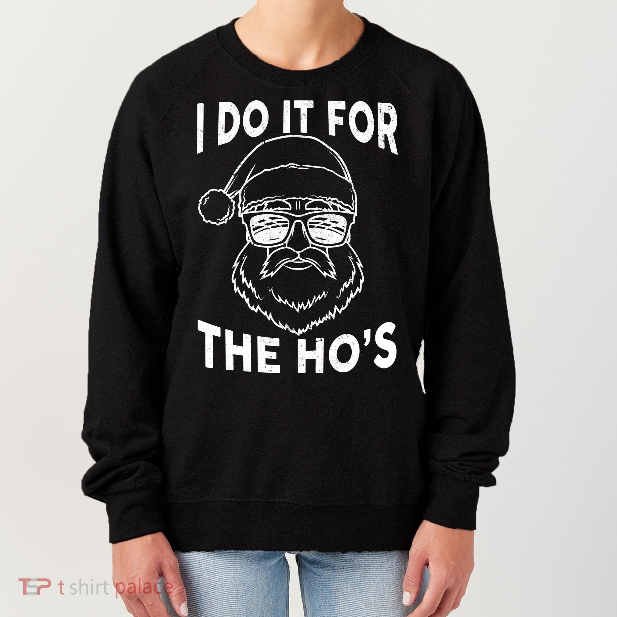 Christmas I Do it for the Ho's X-Mas Women's Sweatshirt
