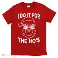 Christmas I Do it for the Ho's X-Mas T-Shirt thumb 0