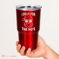Christmas I Do it for the Ho's X-Mas Tumbler thumb 2