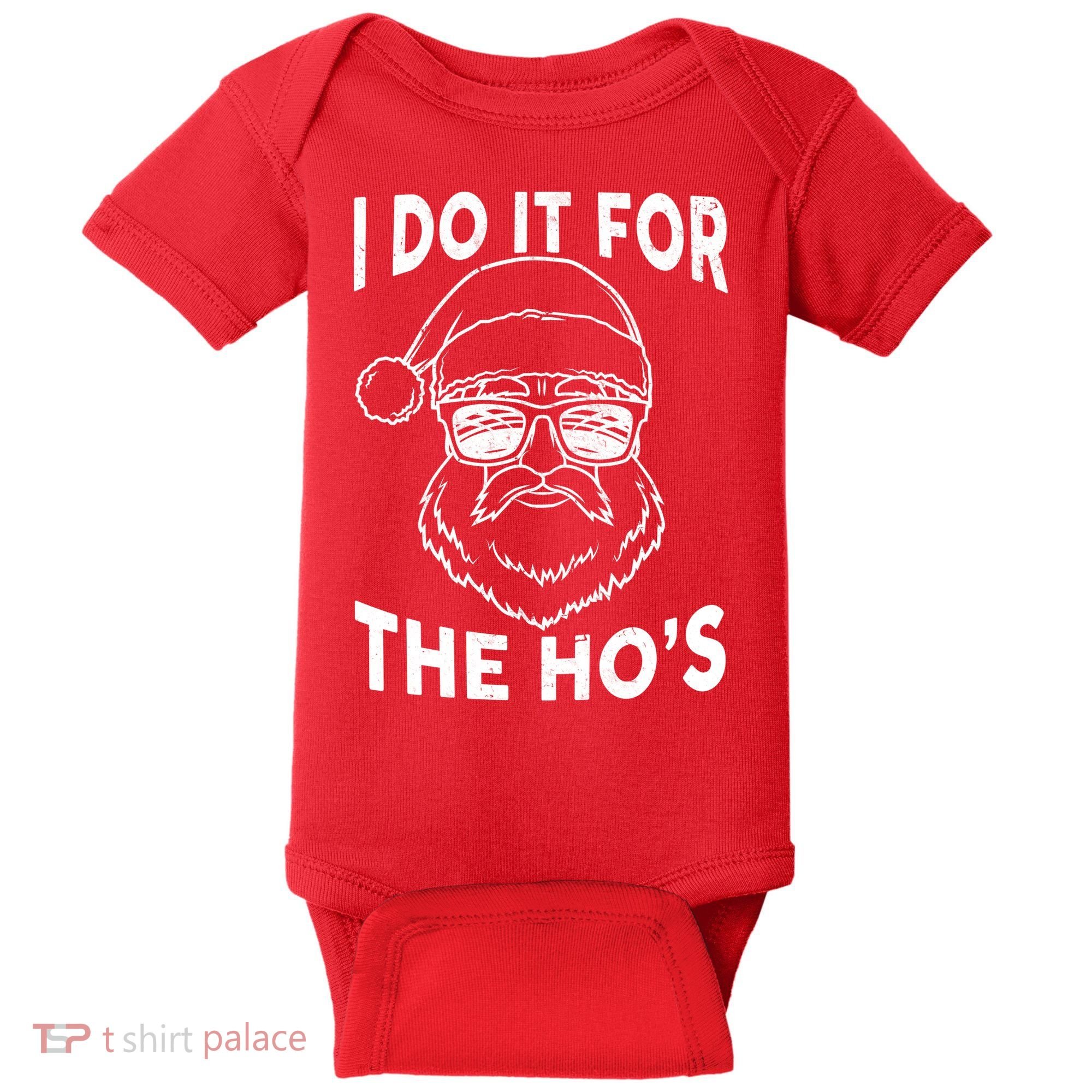 Christmas I Do it for the Ho's X-Mas Baby Bodysuit