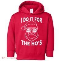 Christmas I Do it for the Ho's X-Mas Toddler Hoodie thumb 0