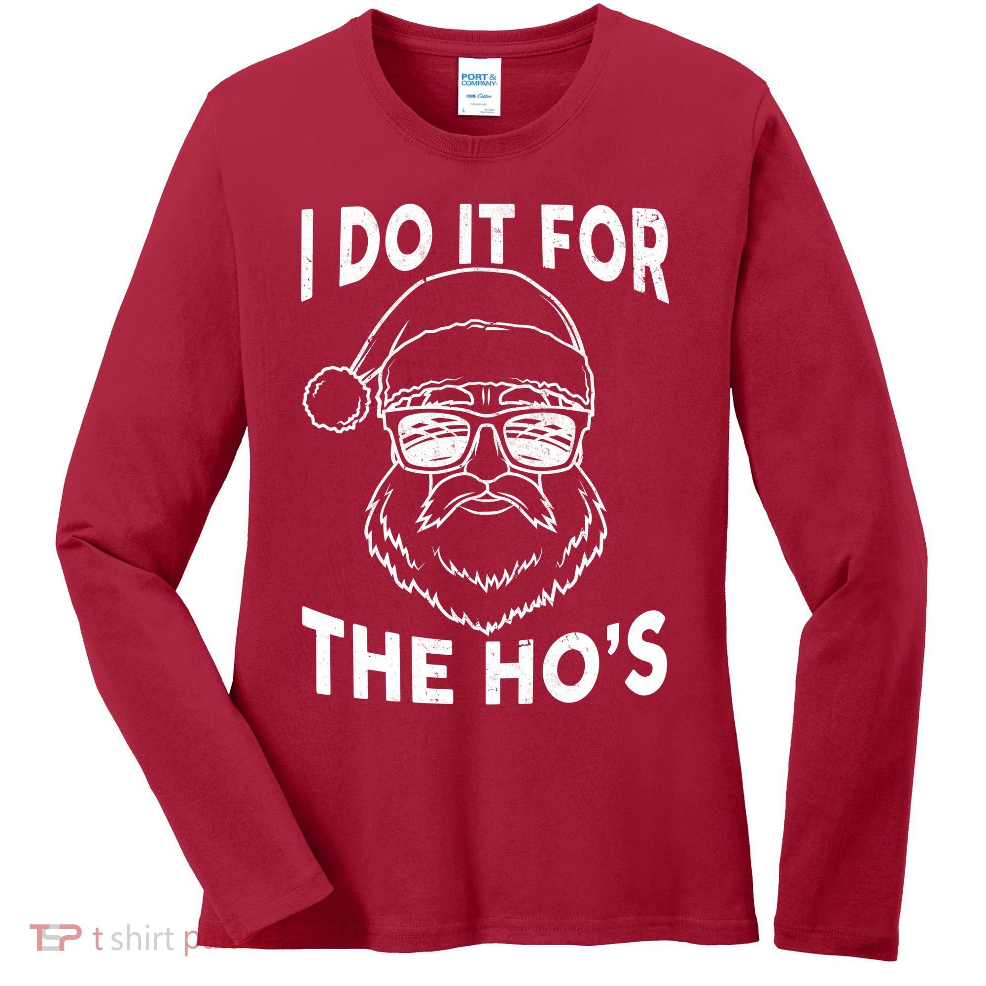 Christmas I Do it for the Ho's X-Mas Women's Long Sleeve Shirt