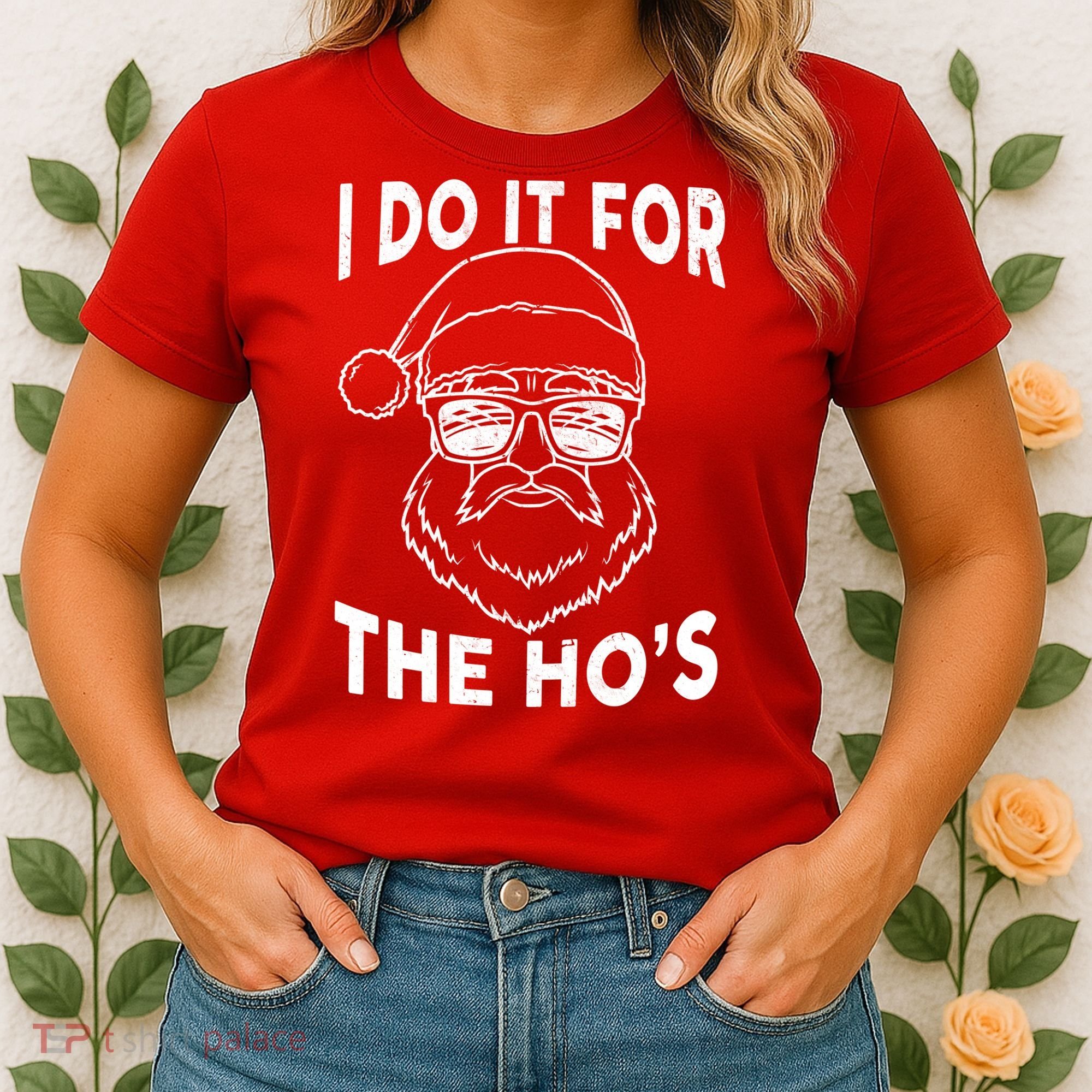 Christmas I Do it for the Ho's X-Mas Women's T-Shirt