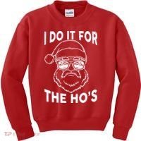 Christmas I Do it for the Ho's X-Mas Kids Sweatshirt thumb 0