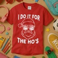 Christmas I Do it for the Ho's X-Mas Kids T-Shirt thumb 3