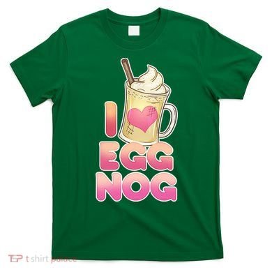 Christmas I Love Eggnog T-Shirt