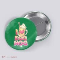 Christmas I Love Eggnog Button thumb 0
