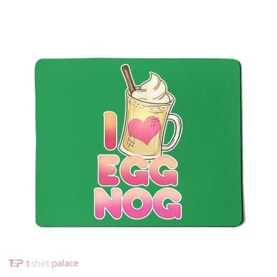 Christmas I Love Eggnog Mousepad