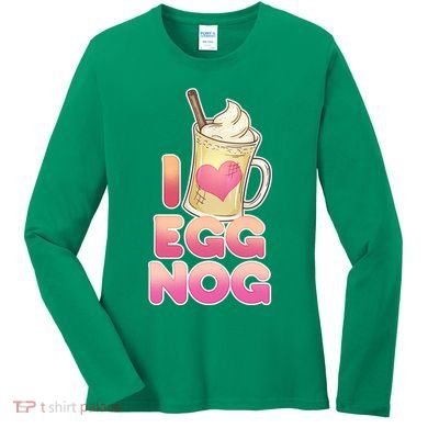 Christmas I Love Eggnog Women's Long Sleeve Shirt