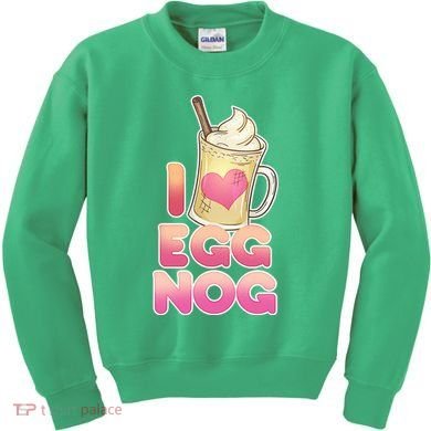 Christmas I Love Eggnog Kids Sweatshirt