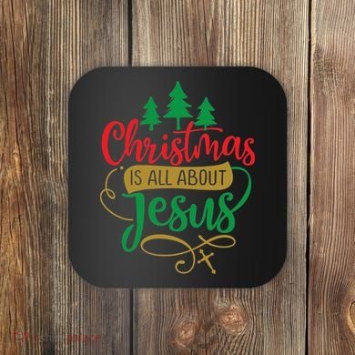 Christmas Is All About Jesus Birthday Christian Coaster