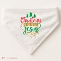 Christmas Is All About Jesus Birthday Christian USA-Made Doggie Bandana thumb 0