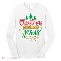 Christmas Is All About Jesus Birthday Christian Long Sleeve Shirt thumb 0