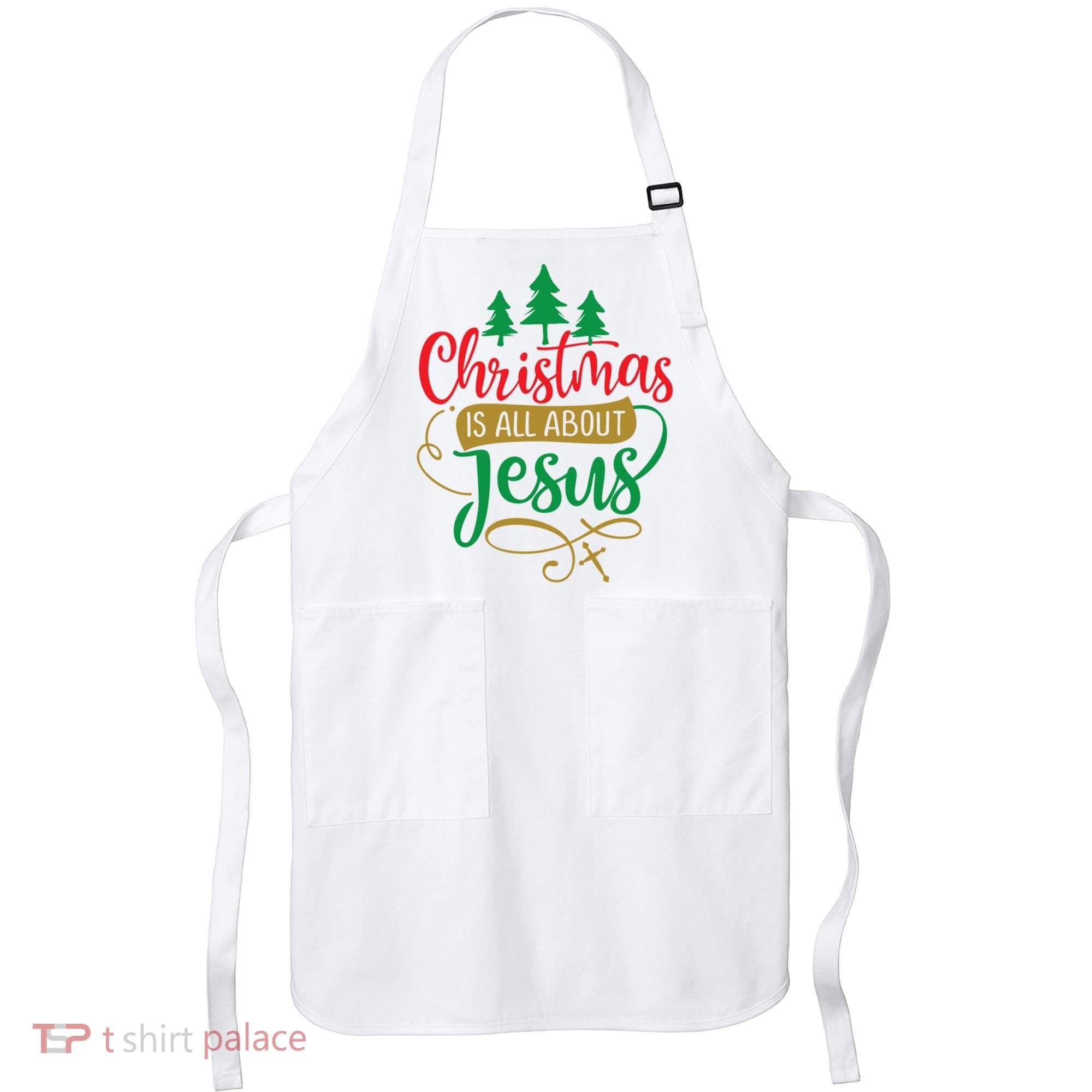 Christmas Is All About Jesus Birthday Christian Apron