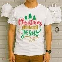 Christmas Is All About Jesus Birthday Christian T-Shirt thumb 6