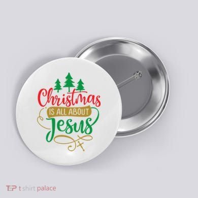 Christmas Is All About Jesus Birthday Christian Button