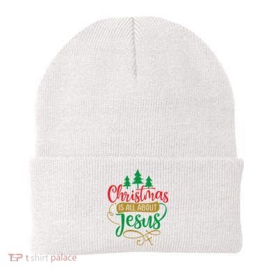 Christmas Is All About Jesus Birthday Christian Beanie