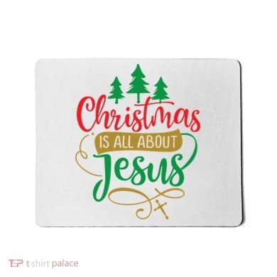 Christmas Is All About Jesus Birthday Christian Mousepad