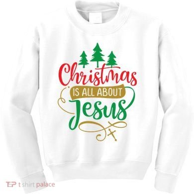 Christmas Is All About Jesus Birthday Christian Kids Sweatshirt