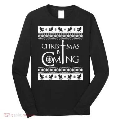Christmas Is Coming Ugly Long Sleeve Shirt